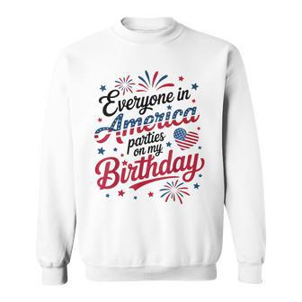 4Th Of July 2025 Everyone In America Parties On My Birthday Sweatshirt - Thegiftio UK