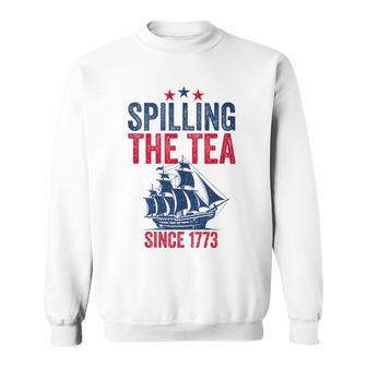 4Th Of July Spilling The Tea Since 1773 Fourth Of July Sweatshirt - Thegiftio UK
