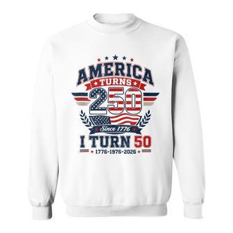50Th Birthday 1976 2026 America Turns 250 I Turn 50 Vintage Sweatshirt - Monsterry UK