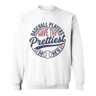 Baseball Players Have The Prettiest Moms Retro Sweatshirt | Mazezy