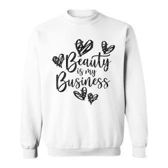 Beauty Is My Business Divertimento Estetista Truccatore Grafica Felpa - Novitaregali