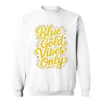 Blue & Gold Vibes Only Motivational High School Game Day Sweatshirt - Thegiftio UK