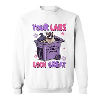 Chronic Pots Eds Invisible Illness Your Labs Look Great Sweatshirt - Monsterry