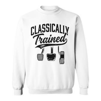 Classically Trained With Dimmer Manual Car Pedals Driving Sweatshirt - Thegiftio UK