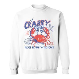 If Crabby Please Return To Beach Summer Break Vacation Sweatshirt - Monsterry
