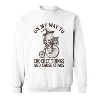 On My Way To Crochet Things And Cause Chaos Sweatshirt - Thegiftio UK