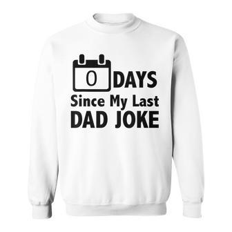 Dad Jokes- Zero Days Since My Last Dad Joke Dad Sweatshirt - Thegiftio UK