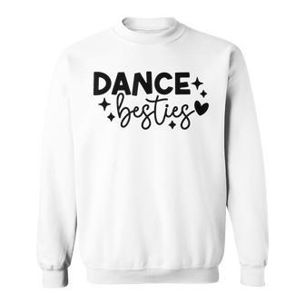 Dance Besties Dancing Friendship Dancers Fun Friends Vibe Sweatshirt - Thegiftio UK