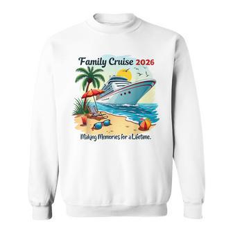 Family Cruise 2026 Vacation Trip Family Reunion Cruise Ship Sweatshirt | Seseable UK