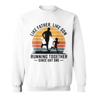 Like Father Like Son – Running Together Since Day One Sweatshirt - Thegiftio UK