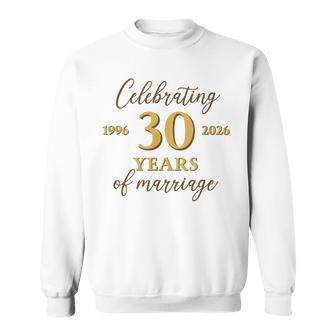 30 Years Of Marriage 1996 30Th Wedding Anniversary Sweatshirt - Thegiftio UK