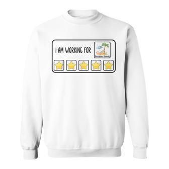 I'm Working For Summer Break Teachers Vacations Sweatshirt - Thegiftio UK