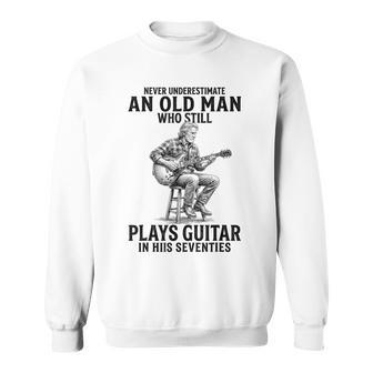 Never Underestimate An Old Man Who Who Guitar スウェットシャツ - Kawaiitshirt