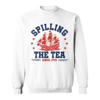 Spilling The Tea Since 1773 Fourth Of July Patriotic Sweatshirt | Seseable UK