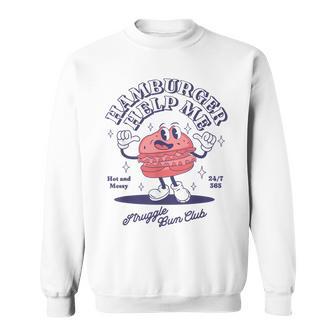 Hamburger Help Me Truggle Bun Club Sweatshirt - Thegiftio UK