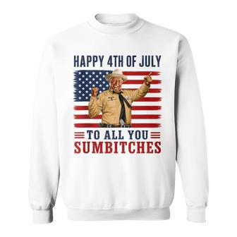 Happy 4Th Of July To All You Sumbitches Sweatshirt - Thegiftio UK