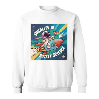Igualdad Astronauta Igualdad No Es Rocket Ciencia Orgullo Gay Camisa de entrenamiento - Regaloses