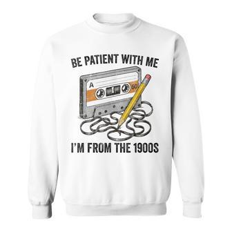 I’M From The 1900S 80S 90S Retro Born In The 1900S Sweatshirt - Thegiftio UK