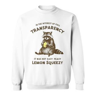 In The Interest Of Full Transparency It Was Not Easy Peasy Sweatshirt - Thegiftio UK