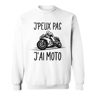 J'peux Pas J'ai Moto Motard Humour Cadeau Drôle Motorcycle Sweater e - Cadeauxyz