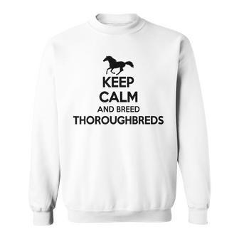 Keep Calm And Breed ファーマーブリーダー 馬サラブレッド スウェットシャツ - Kawaiitshirt