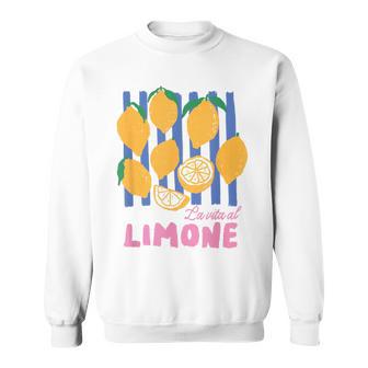 La Vita Al Limone Italian Lemon Fruit Summer Aesthetic Sweatshirt | Mazezy