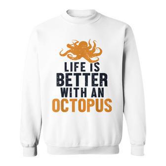 Life Is Better With An Octopus Cephalopoda 蛸 スウェットシャツ - Kawaiitshirt