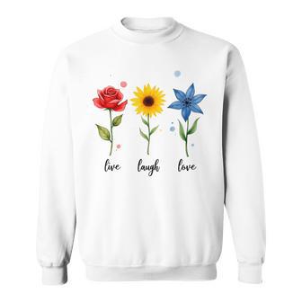 Live Laugh Love Flowers Sweatshirt - Thegiftio UK