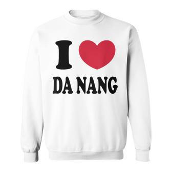 I Love Da Nang ダナンが大好きです スウェットシャツ - Kawaiitshirt