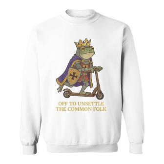 Off To Unsettle The Common Folk Sweatshirt - Thegiftio UK