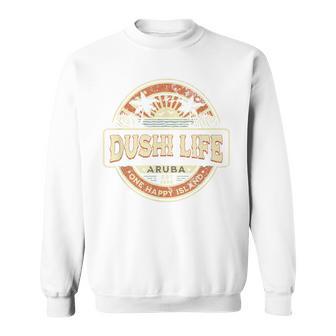 One Happy Island Aruba Cool Text Dushi Bida Vintage Sweatshirt - Thegiftio UK