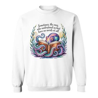 The Ones Who Understand Us Best Remarkably Bright Creatures Sweatshirt - Thegiftio UK