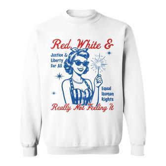 Red White & Really Not Feeling It Vintage Patriotic Satire Sweatshirt - Thegiftio UK