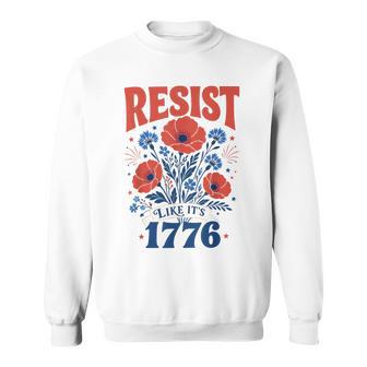 Resist Like It's 1776 America 4Th Of July 250 Years Freedom Sweatshirt - Monsterry UK