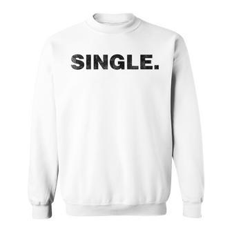 That Says Single Sweatshirt - Thegiftio UK