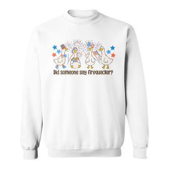 Did Someone Say Firequacker Silly Goose 4Th Of July Firework Sweatshirt - Thegiftio UK