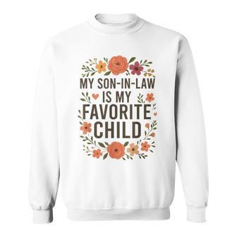 My Son In Law Is My Favorite Child Family Matching Sweatshirt - Monsterry