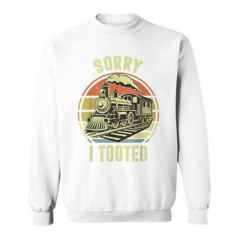Sorry I Tooted Train Toddler Railroad Locomotive Sweatshirt - Thegiftio UK
