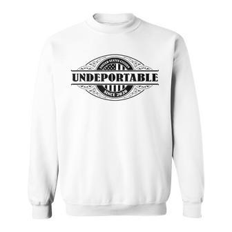 Undeportable 2026 New Us Citizen Citizenship Sweatshirt - Thegiftio UK