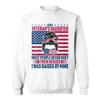 I Am A Veteran's Daughter Heroes Raised Me Proud Military Sweatshirt - Thegiftio UK