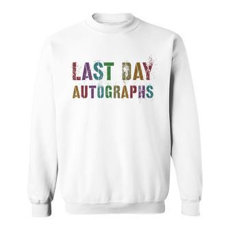Vintage Last Day Autographs Signing Batch Signatures Sign My Sweatshirt - Thegiftio UK