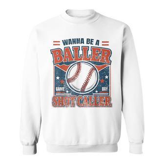 Wanna Be A Baller Shot Caller Retro Baseball Sweatshirt - Thegiftio UK