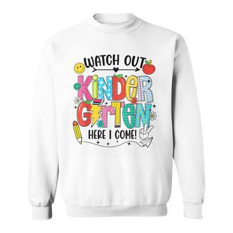 Watch Out Kindergarten Here I Come First Day Of School Sweatshirt - Thegiftio UK