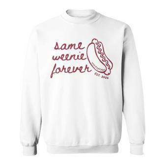 Same Weenie Forever Bachelorette Party Newly Married Couple Sweatshirt - Thegiftio