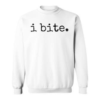 Women's I Bite Sweatshirt - Thegiftio UK