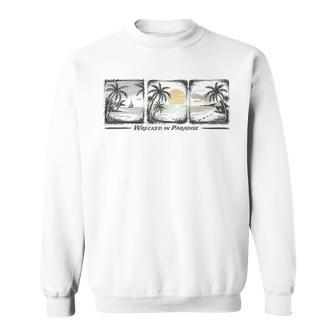 Wrecked In Paradise Islands Sailing Palm Trees Sweatshirt - Thegiftio UK