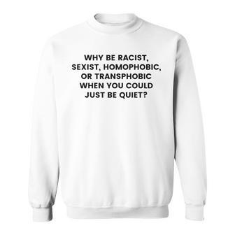 なぜ人種差別主義者、性差別主義者、同性愛嫌悪 スウェットシャツ - Kawaiitshirt