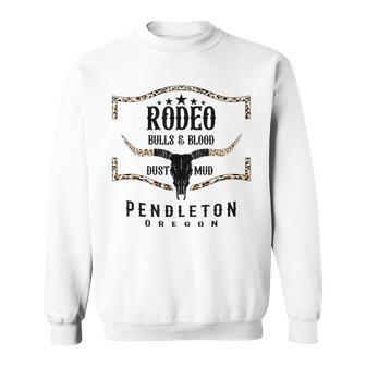 オレゴン州ペンドルトン-ロデオブルズ＆ブラッド、ダスト＆マッド スウェットシャツ - Kawaiitshirt