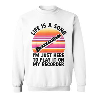 ライフ・イズ・ア・ソングリコーダーで弾きたくてここにいるだけ スウェットシャツ - Kawaiitshirt