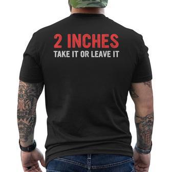 2 Inches Take It Or Leave-It Quote Men's T-shirt Back Print - Monsterry